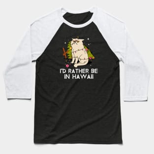 I'd rather be in Hawaii Baseball T-Shirt